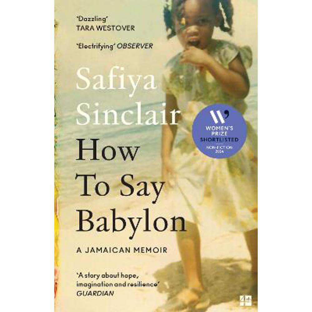 How To Say Babylon: A Jamaican Memoir (Paperback) - Safiya Sinclair